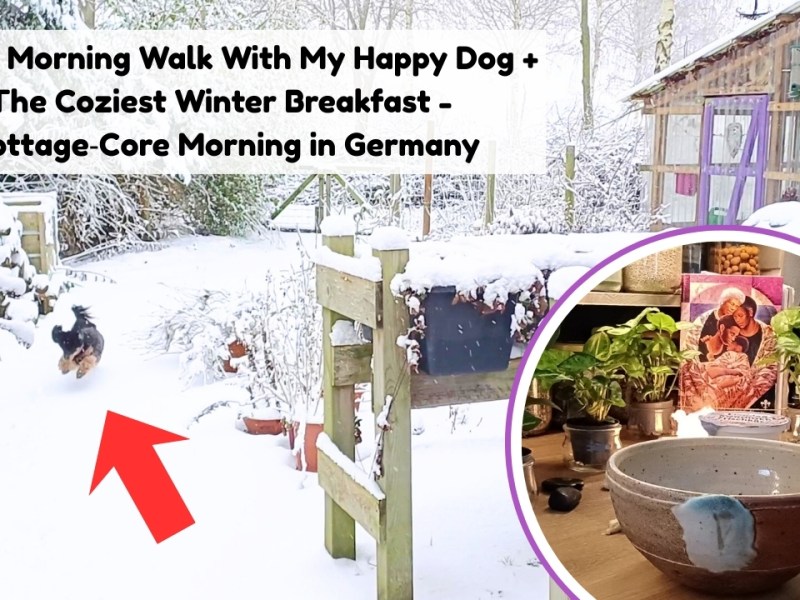 A Cottage-Core Morning in Germany | Cozy Dog Walk + Winter Breakfast